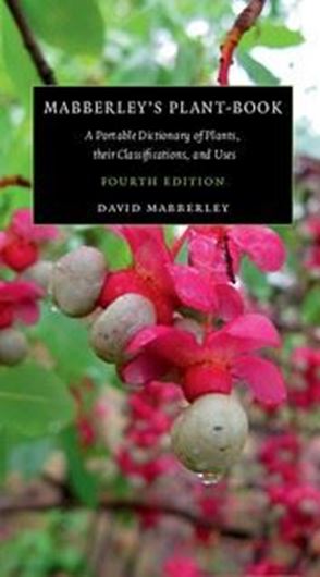 Mabberley's Plant Book. A portable dictionary of plants, their classification and uses.  4th rev. ed. 2017. XIX, 1112 p. Hardcover.