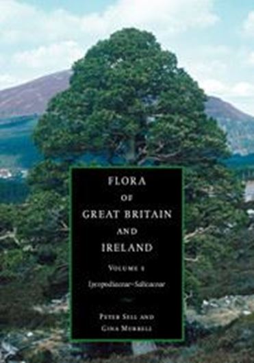 Flora of Great Britain and Ireland. Volume 1: Lycopodiaceae - Salicaceae. 2018. illus. (=line drawings). LXII, 787 p. gr8vo. Hardcover.