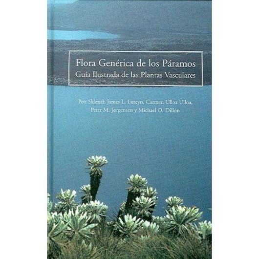  Flora Generica de los Paramos: Guia Ilustrada de las Plantas Vasculares. 2005.(Mem.N.Y. Bot. Gdn.,92). illus. XVI, 500 p. gr8vo. Hardcover.