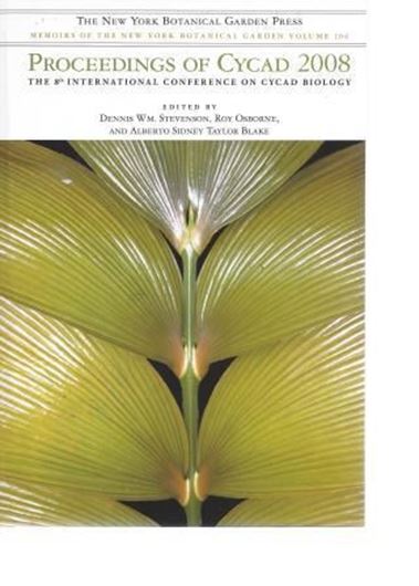  Proceedings of Cycad 2008. The 8th International Congress on Cycad Biology, 13 - 16 January 2008, Panama City, Panama. 2012.(Mem. N. Y. Bot. Garden,106). illus. XXV, 554 p. gr8vo. Hardcover.