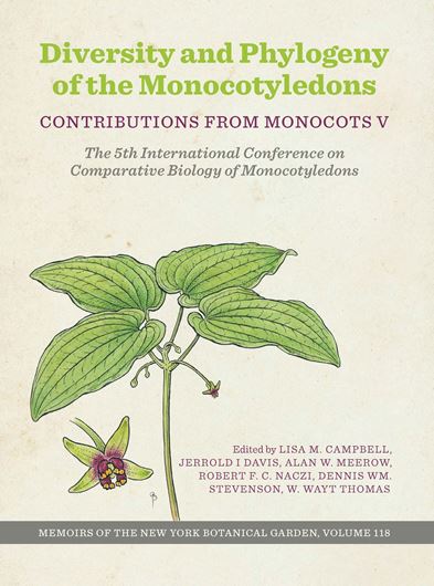  Diversity and Phylogeny of the Moncotyledons: Contributions from Monocots V: The 5th International Conference on Comparative Biology of Monocotyledons. 2017. (NYBGn. Mem. Vol. 118). illus. 161 p. Hardcover.