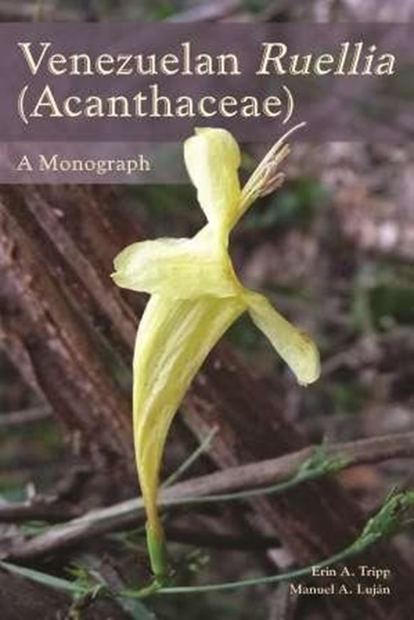 Venezuelan Ruellia (Acanthaceae):  A Monograph. 2018. (N.Y.Bot. Gdn.,Mem. 119). illus. (partly col.). 76 p. gr8vo. Hardcover.