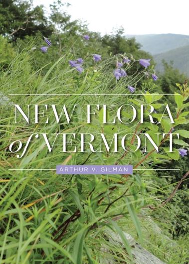 New Flora of Vermont. 2015. (N. Y. Bot. Gdn, Mem. 110). 614 p. gr8vo. Hardcover.