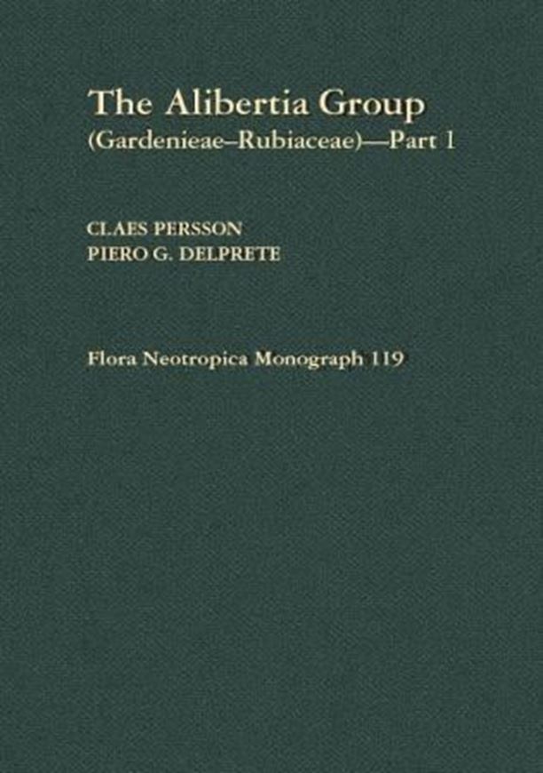 Volume 119: Persson, Claes and Piero G. Delprete: The Alibertia Group (Gardenieae - Rubiaceae): Part 1. 2017. 71 line - drawings & dt maps. 241 p. gr8vo. Cloth.