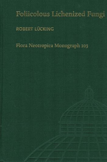 Vol. 103: Lücking, G.: Foliicolous Lichenized Fungi. 2008. illus. 866 p. gr8vo. Hardcover.