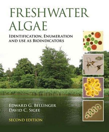 Freshwater Algae: Identification, Enumeration and Use as Bioindicators. 2nd rev. ed.. 2015. illus. XIII, 275 p. gr8vo. Hardcover.