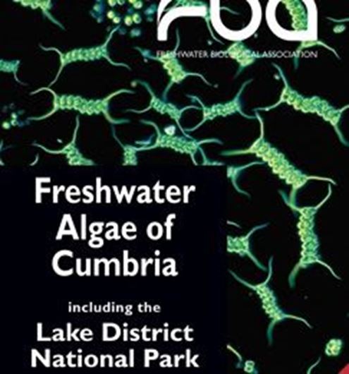 Freshwater Alghae of Cumbria, including the Lake District National Park. 2021. illus. 168 p. gr8vo. Paper bd.