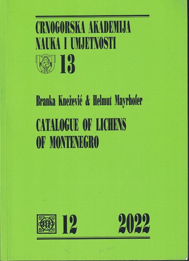 Catalogue of Lichens of Montenegro / Katalog Lisjeva Crne Gore. 2022. 440 p. gr8vo. Paper bd.