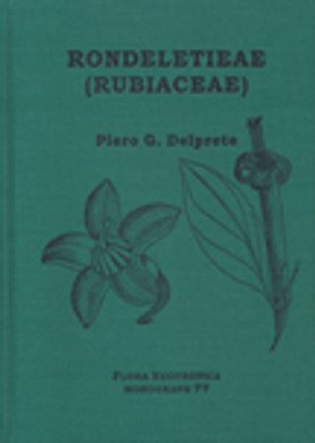 Vol. 077: Delprete, Piero G. Rondeletieae (Rubiaceae) Part 1. 1999. 89 figs. 226 p. gr8vo. Hardcover.