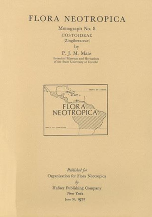 Vol. 008: Maas, P. J. M.: Zongiberaceae : Costoideae. 1972. illus. 152 p. gr8vo. Paper bd.