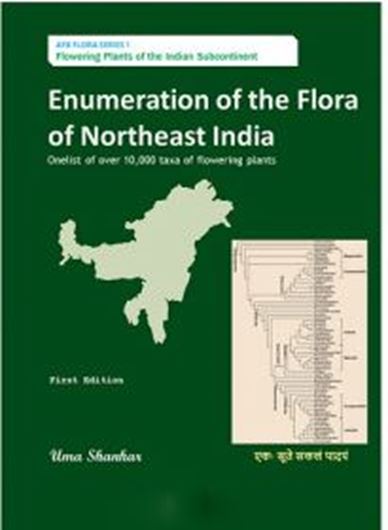 Enumeration of the Flora of Northeast India. 2021. (AFB Flora Series 1, Flowering Plants of the Indian Subcontinent, volume 1). VIII, 486 p. 4to.. Hardcover.