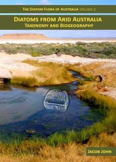 Diatom Flora of Australia. Vol. 3: Diatoms from Arid Australia. Taxonomy and Biogeography. 2020. 45 col. figs. 341 pls. (LEM & SEM). 578 p. 4to Hardcover.(ISBN 978-3-946583-25-7)