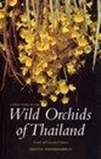 A Field Guide to the Wild Orchids of Thailand. 4th rev. and expanded edition. 2005. 724 col. photographs. 272 p. gr8vo. Paper bd.