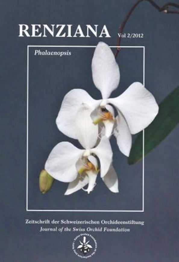  Zeitschrift der Schweizerischen Orchideenstiftung / Journal of the Swiss Orchid Foundation. Vol. 2: Phalaenopsis. 2012. ca. 140 Farbabb. 98 S. 4to.- Bilingual (Deutsch / Englisch). 