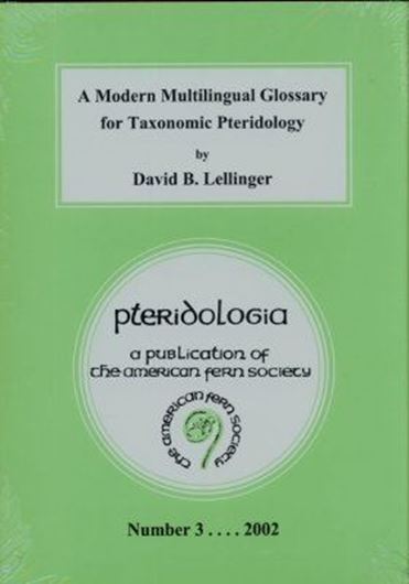 A modern multilingual glossary for taxonomic pteridology. 2002. (Pteridologia,3). illus. 263 p.