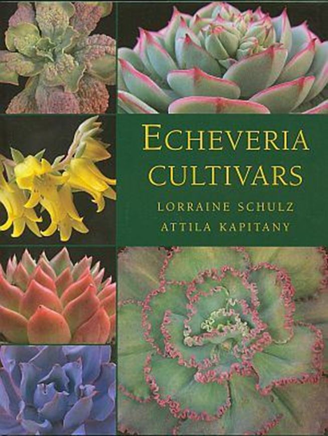 Echeveria Cultivars. 2005. approx. 500 col. photographs. 208 p. 4to. Hardcover.