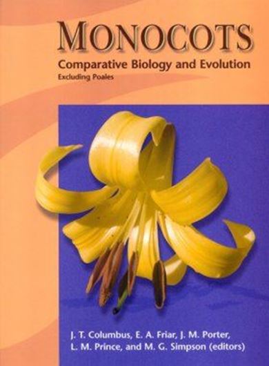 Monocots. Comparative Biology and Evolution (excluding Poales). 2006. (Aliso, 22). illus. X,735 p. 4to. Hardcover.