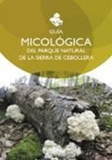 Guia Micologica del Parque Natural Sierra de Cebollera. 2007. (Guias de la biodiversidad de La Rioja, 3). col. illus. 292 p. gr8vo. Hardcover.