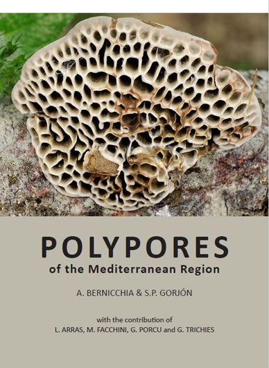 Polypores of the Mediterranean Region. With contributions by L. Arras, M. Facchini, G. Porcu and G. Trichies. 2020. many col. illus. 904 p. gr8vo. Hardcover. In English.