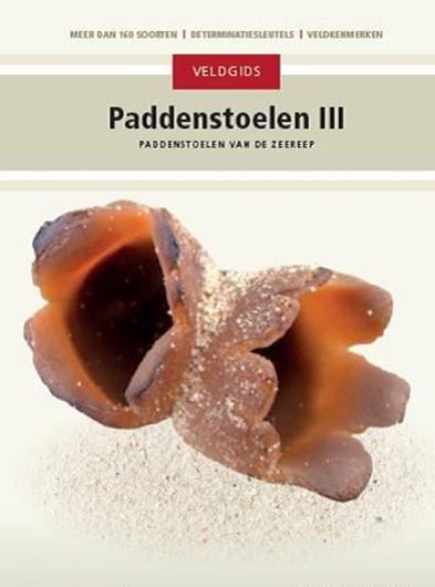 Veldgids Paddenstoelen III: Paddenstoelen van de Zeereep. 2020. illus. 240 p. Hardcover. - In Dutch, with Latin nomenclature