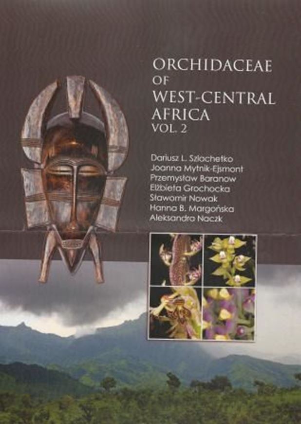 Orchidaceae of West - Central Africa (Southern Chad, Cameroon, Central African Republic, Sao Tomé and Principe, Equatorial Guinea, Gabon, Republic of the Congo, Democratic Republic of the Congo, Northern Angola). In cooperation with Prezemyslaw Baranow, Elzbieta Grochoka, Slawomir Nowak, Hanna B. Margonska, Aleksandra Naczk. Volume 2: Epidendroideae, Vandoideae (in part). 2015. 128 col. pls. 432 p