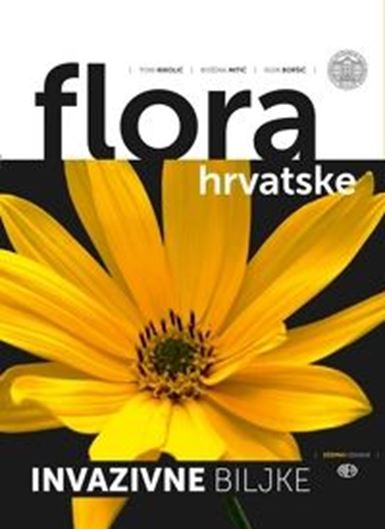 Flora Croatica - invazivne biljke. 2014. Many col. photogr. 296 p. gr8vo. Softcover.- In Croation, with Latin nomenclature.