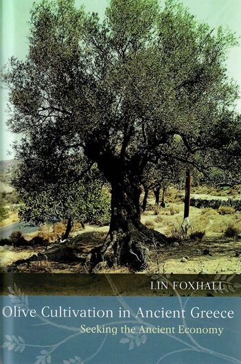 Olive Cultivation in Ancient Greece. 2007. 82 figs. 320 p. gr8vo. Hardcover.
