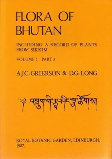 Including a record of plants from Sikkim. Volume 1, part 3: Grierson, A. J. C. and D. G. Long. 1987. 17 figs. (full-page line-drawings). pages 466-834. 8vo. Paper bd.