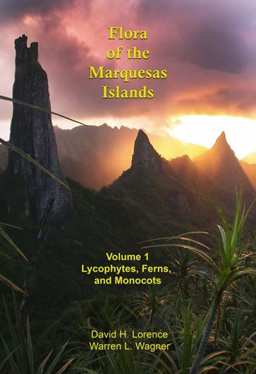Flora of the Marquesas Islands.  Volume 1: Lycophytes, Ferns, and Monocots. 2019. illus. 415 p. Hardcover.