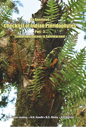 An annotated checklist of Indian Pteridophytes. Vol. 3: Lomariopsidaceae and Salviniaceae. 2020. VIII, 450 p. gr8vo. Hardcover.