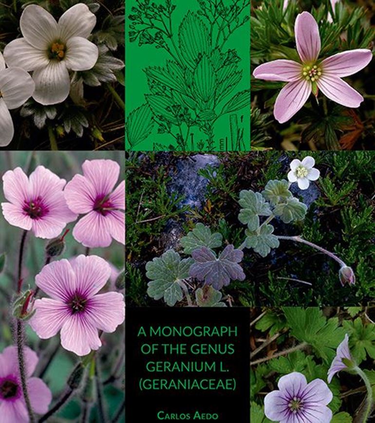 A monograph of the Genus Geranium (Geraniceae). 2023. illus. (col. & b/w) 898 p. gr8vo. Hardcover.