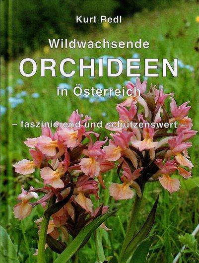 Wildwachsende Orchideen in Österreich, faszinierend und schützenwert. 3te erweiterte Auflage. 2003. 377 Farbbilder. 310 S. Kartonniert.