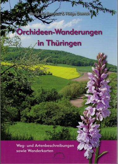 Orchideen-Wanderungen in Thüringen. 2009. illus. 192 S. gr8vo. Hardcover.