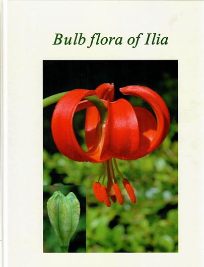 The Bulb Flora of Ilia. 2022. 30 full - page col. plates. 147 p 4to. Hardcover.