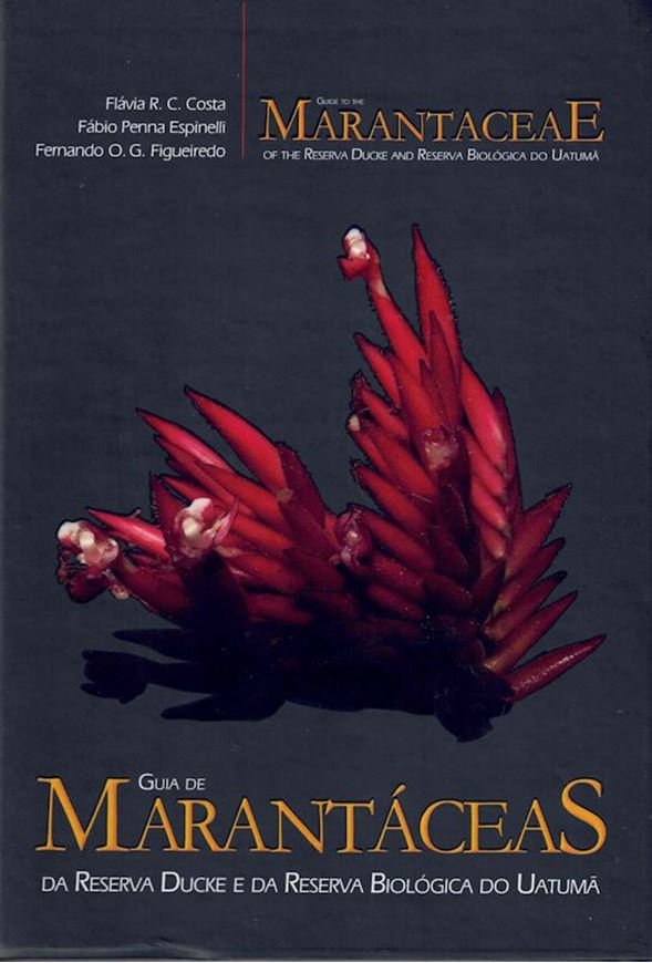 Guia de Marantáceas da Reserva Ducke e d a Reserva Biologica da Uatuma.  2012. illus. 155 p. gr8vo. Hardcover.- Bilingual (Portuguese / English).