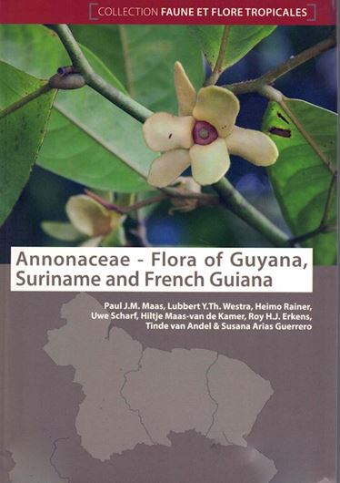 Annonaceae - Flora of Guyana, Suriname and Fench Guiana. 2023. (Faune et Flore Tropicales, 51). illus. 496 p. gr8vo. Paper bd. - In English.
