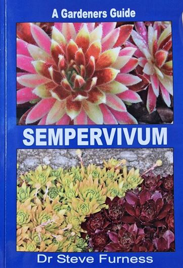 Sempervivum. A gardeners Guide. 2023. illus. IV, 222 p. gr8vo. Softcover.