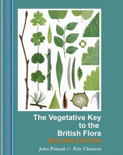 The Vegetative Key to the British Flora. 2020.(Corrected reprint 2023) illus. (col.). 556 p. gr8vo. Paper bd..