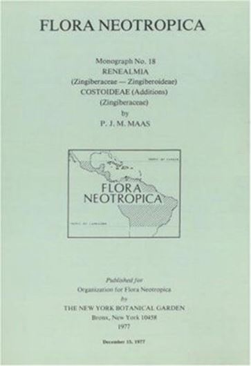 Vol. 018: Maas, P. J. M., Renealmia (Zingiberaceae - Zingiberoidea), Costoidea (Additions) Zingiberaceae. 1977. 83 figs. 218 p. gr8vo. Paper bd.