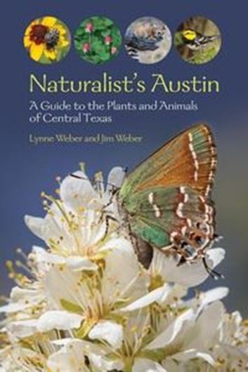 Naturalist's Austin. A Guide to Plants and Animals in Central Texas. 2024. illus. 336 p. gr8vo. Paper bd.