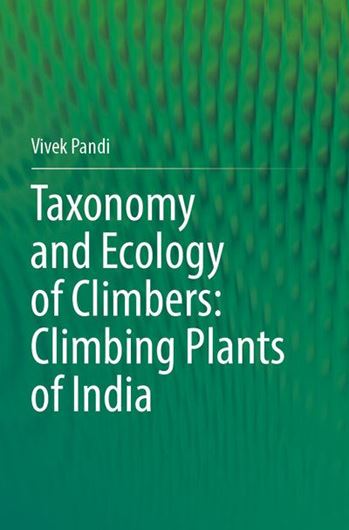 Taxonomy and Ecology of Climbers: Climbing Plants of India. 2024. illus. XI, 992 p. gr8vo. Hardcover.