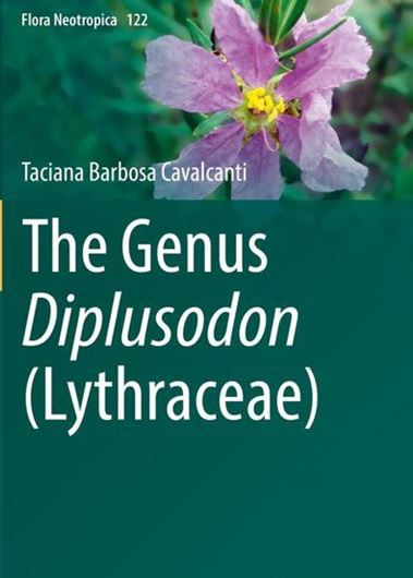 Volume  122: Cavalvanti, Taciana Barbosa: The Genus Diplusodon (Lythraceaea). 2022, 155 ( 100 col.) photogr. 516 p. gr8vo. Hardcover.