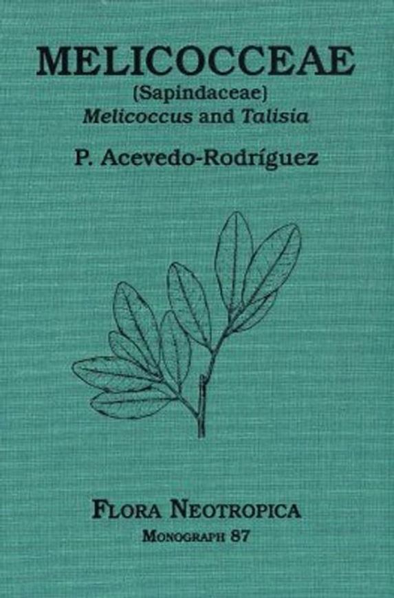 Vol. 087: Acevedo - Rodriguez, P.: Meliococceae (Sapindaceae). Meliococcus and Talisia. 2003. illus. 178 p. gr8vo. Hardcover.