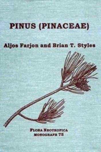 Vol. 075: Farjon, Aljos and Brian T. Styles: Pinus (Pinaceae). 1997. illustr. 291 p. gr8vo. Hardcover.