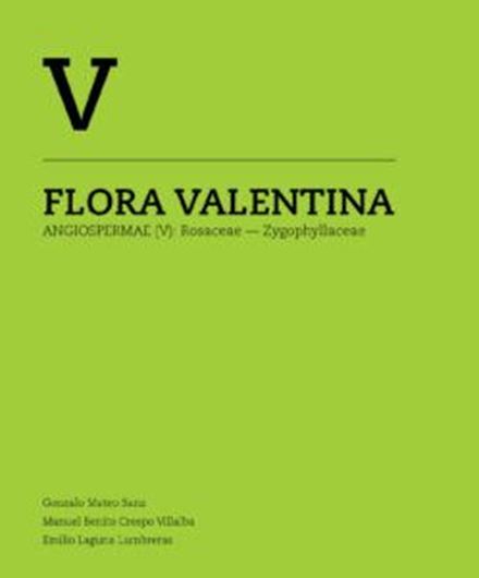 Flora Valentina: flora vascular de la Cumunitat Valenciana. Vol. 5: Angiospermae (V): Rosaceae - Zygophyllaceae. 2024.. (Monografias de Flora Montiberica). illus. (col.) 262 p. 4to. Hardcover. - In Spanish.