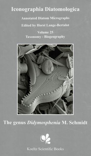 Annotated Diatom Micrographs. Ed. by Horst Lange - Bertalot. Volume 25: Metzeltin, Ditmar und Horst Lange - Bertalot: The genus Didymosphenia M. Schmidt. A critical evaluation of established and description of 11 new taxa. 2014. 126 pls. 293 p. gr8vo. Hardcover. (ISBN 978-3-87429-458-4)