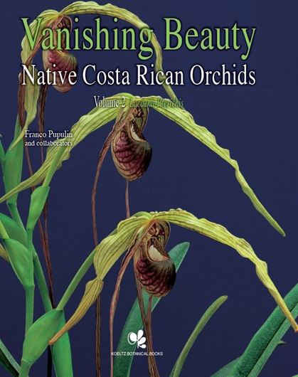 Vanishing Beauty: Native Costa Rican Orchids. Vol. 2: Lacaena - Pteroglossa. 2020. ca. 300 col. pls. 578 p. 4to. Hardcover. -25 x 33 cm.(ISBN 978-3-946583-12-7)