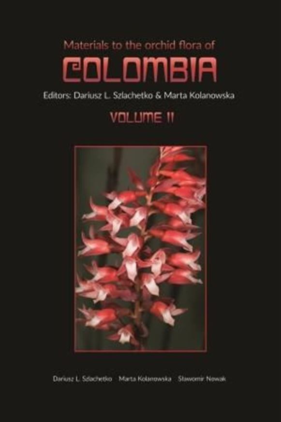 Materials to the Orchid Flora of Colombia. Vol. 2:  Szlachetko, Dariusz L., Marta Kolanowska and Slawomir Nowak: Spiranthoideae - Spirantheae. 2019. 34 pages of b/w maps. 58 col. plates. 468 p. 4to. Hardcover. (ISBN 978-3-946583-23-3)