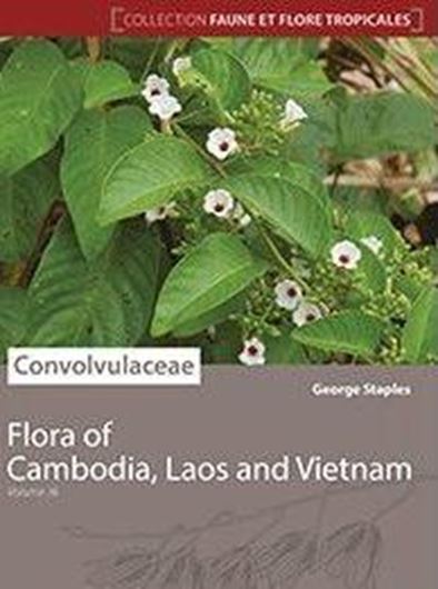 Vol. 36: Staples, George: Convolvulaceae. 2018. many col. photogr. & dot maps. 407 p. gr8vo. Plastic cover. - In English.
