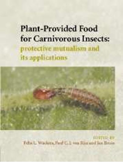 Plant - Provided Food for Carnivorous Insects: Protective Mutualism and its Applications. 2013. illus. XII, 356 p. gr8vo. Hardcover.